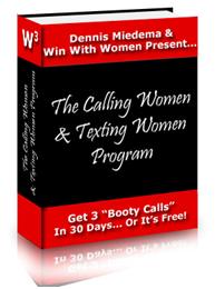 The Calling Women and Texting Women Program: Get 3 Booty Calls In 30 Days, Or It's Free!